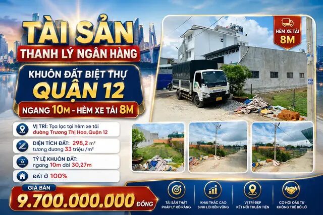 Tài sản thanh lý ngân hàng Đất ngang 10m x 30,27m Hẻm xe tải 8m DT: ~300m2 đường Trương Thị Hoa, Quận 12 Chỉ 9,7 tỷ ~ 33tr/m2